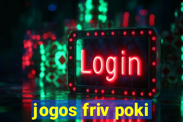 jogos friv poki